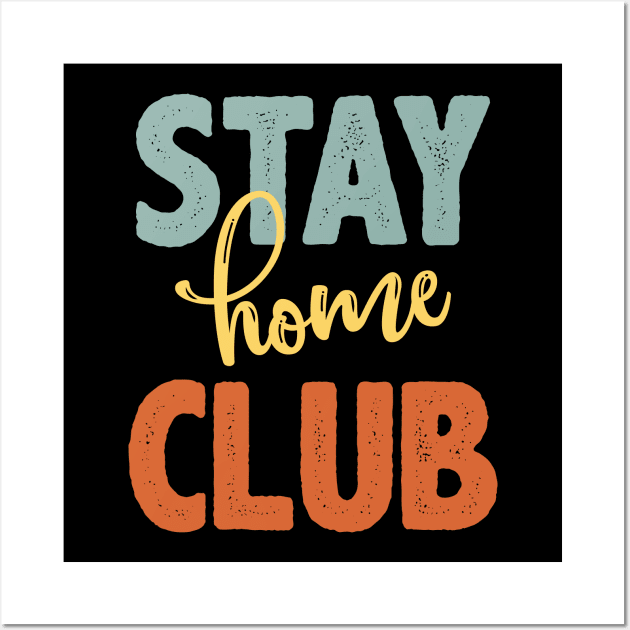 Stay Home Club Wall Art by gabrielakaren